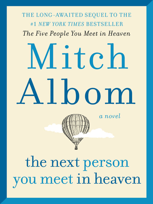 Title details for The Next Person You Meet in Heaven: the Sequel to the Five People You Meet in Heaven by Mitch Albom - Available